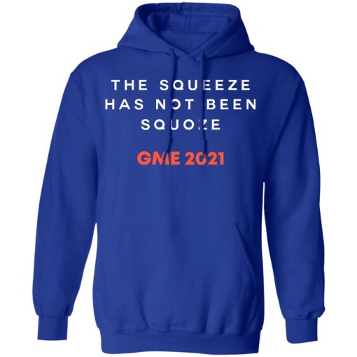 The Squeeze Has Not Been Squoze GME 2021 T-Shirts, Hoodies, Sweatshirt 10