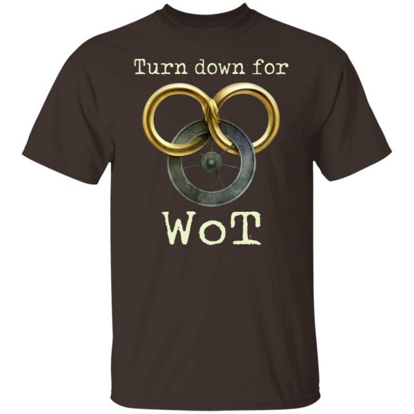 Wheel Of Time Turn Down For Wot T-Shirts, Hoodies, Sweatshirt 2