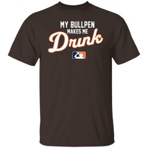 My Bullpen Makes Me Drunk T-Shirts, Hoodies, Sweatshirt Collection 2