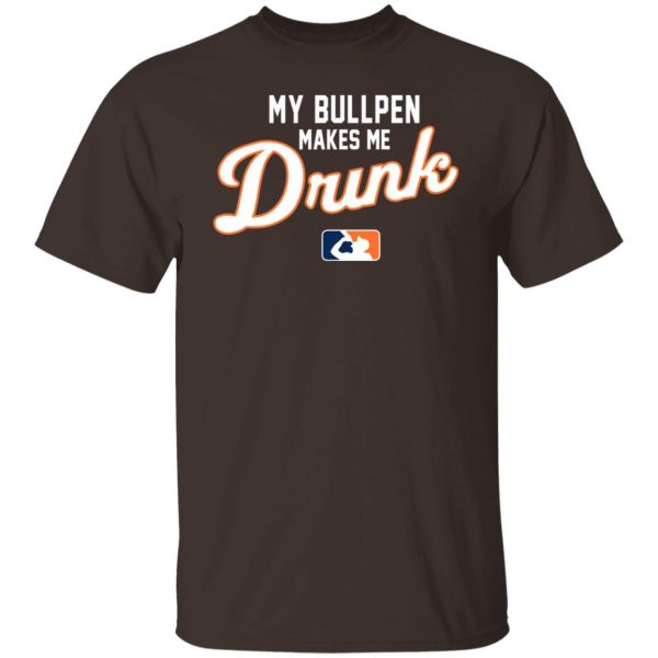 My Bullpen Makes Me Drunk T-Shirts, Hoodies, Sweatshirt 2