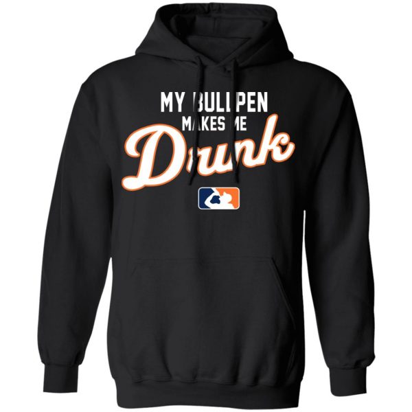 My Bullpen Makes Me Drunk T-Shirts, Hoodies, Sweatshirt 7