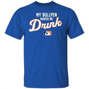 My Bullpen Makes Me Drunk T-Shirts, Hoodies, Sweatshirt 15