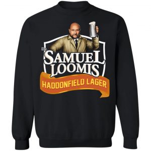 Dr Samuel Loomis Haddonfield Lager T-Shirts, Hoodies, Sweatshirt 22