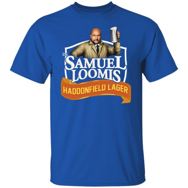 Dr Samuel Loomis Haddonfield Lager T-Shirts, Hoodies, Sweatshirt 4