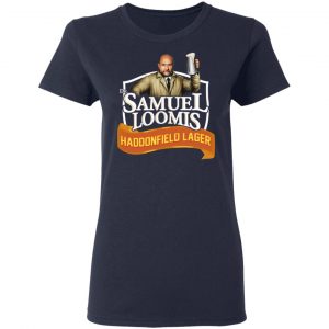 Dr Samuel Loomis Haddonfield Lager T-Shirts, Hoodies, Sweatshirt 17