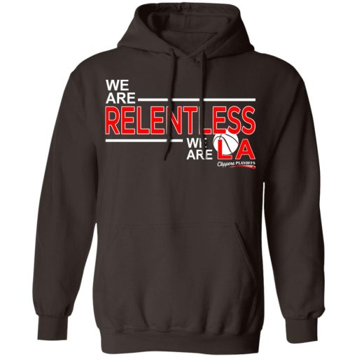 We Are Relentless We Are LA Los Angeles Clippers T-Shirts, Hoodies, Sweatshirt 9