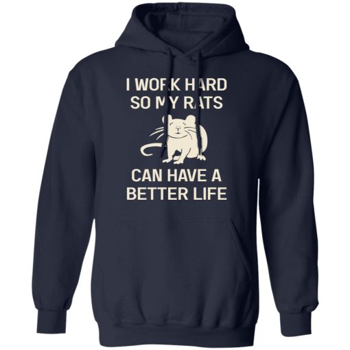 I Work Hard So My Rats Can Have A Better Life Rat Lovers T-Shirts, Hoodies, Sweatshirt - Image 4