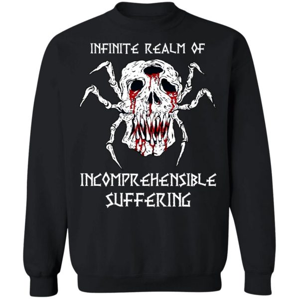 Infinite Realm Of Incomprehensible Suffering T-Shirts, Hoodies, Sweatshirt 11