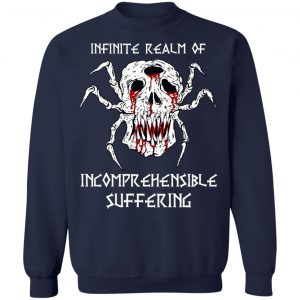 Infinite Realm Of Incomprehensible Suffering T-Shirts, Hoodies, Sweatshirt 23