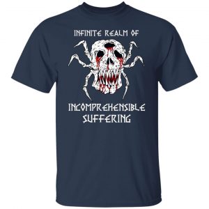 Infinite Realm Of Incomprehensible Suffering T-Shirts, Hoodies, Sweatshirt 14