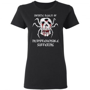 Infinite Realm Of Incomprehensible Suffering T-Shirts, Hoodies, Sweatshirt 16