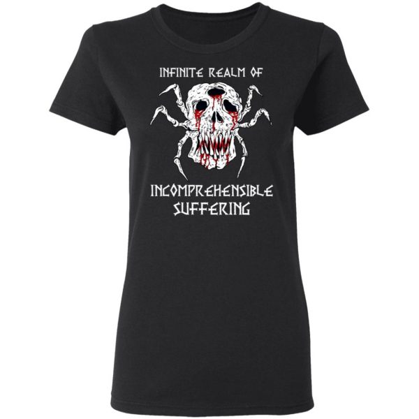 Infinite Realm Of Incomprehensible Suffering T-Shirts, Hoodies, Sweatshirt 5