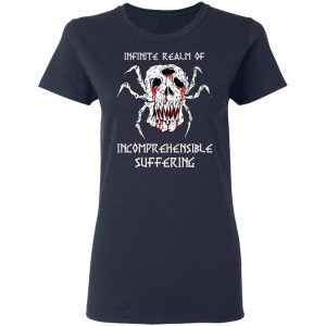 Infinite Realm Of Incomprehensible Suffering T-Shirts, Hoodies, Sweatshirt 17