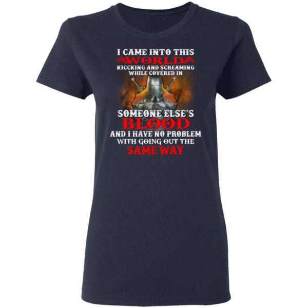 I Came Into This World Kicking And Screaming While Covered In Someone Else's Blood T-Shirts, Hoodies, Sweatshirt 6