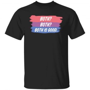 Both Both Both Is Good Bisexual Pride T-Shirts, Hoodies, Sweatshirt LGBT