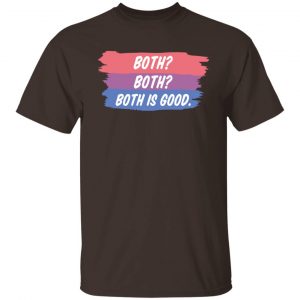 Both Both Both Is Good Bisexual Pride T-Shirts, Hoodies, Sweatshirt LGBT 2