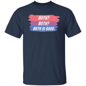 Both Both Both Is Good Bisexual Pride T-Shirts, Hoodies, Sweatshirt 14
