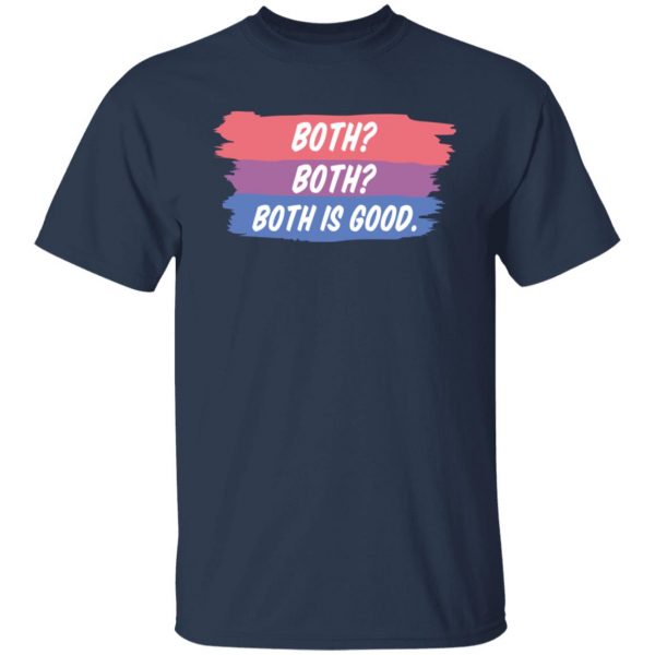 Both Both Both Is Good Bisexual Pride T-Shirts, Hoodies, Sweatshirt 3