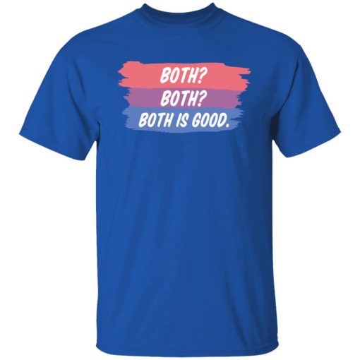 Both Both Both Is Good Bisexual Pride T-Shirts, Hoodies, Sweatshirt 4