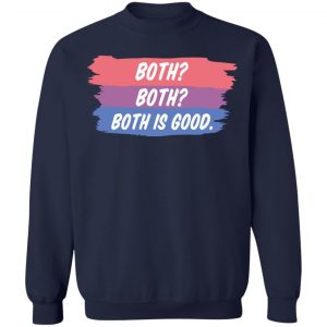 Both Both Both Is Good Bisexual Pride T-Shirts, Hoodies, Sweatshirt 23