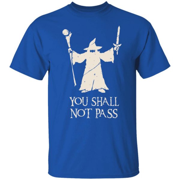 Gandalf You Shall Not Pass T-Shirts, Hoodies, Sweatshirt 4