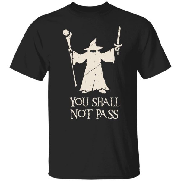 Gandalf You Shall Not Pass T-Shirts, Hoodies, Sweatshirt 1