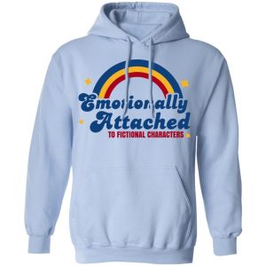Emotionally Attached To Fictional Characters T-Shirts, Hoodies, Sweatshirt 20