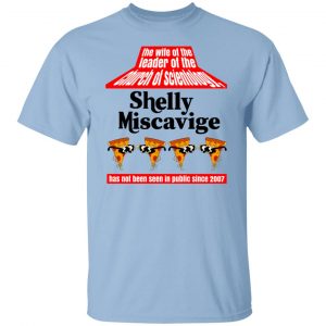 The Wife Of The Leader Of The Church Of Scientology Shelly Miscavige T-Shirts, Hoodies, Sweatshirt Apparel