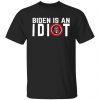 Biden Is An Idiot T-Shirts, Hoodies, Sweater My Governor Is An Idiot