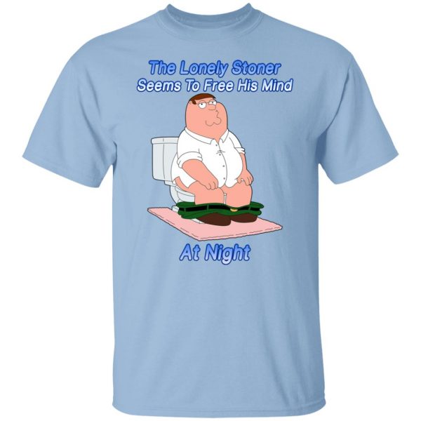 The Lonely Stoner Seems To Free His Mind At Night Peter Griffin Version T-Shirts, Hoodies, Sweater 1
