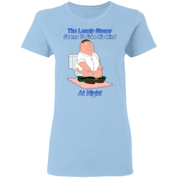 The Lonely Stoner Seems To Free His Mind At Night Peter Griffin Version T-Shirts, Hoodies, Sweater 4
