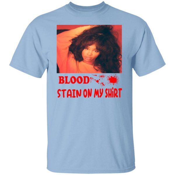 Blood Stain On My Shirt T-Shirts, Hoodies, Sweater 1