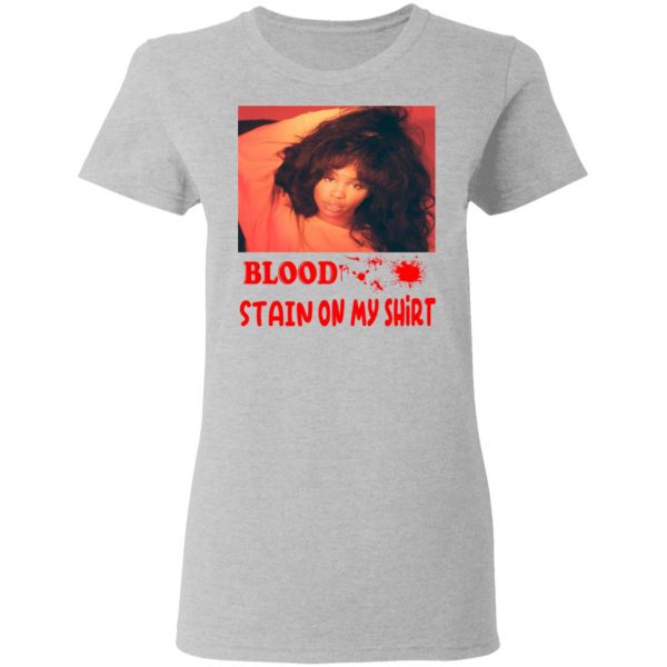 Blood Stain On My Shirt T-Shirts, Hoodies, Sweater 6