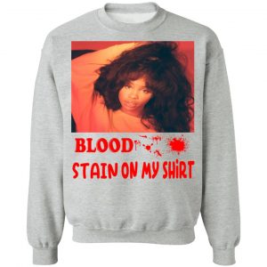 Blood Stain On My Shirt T-Shirts, Hoodies, Sweater 21