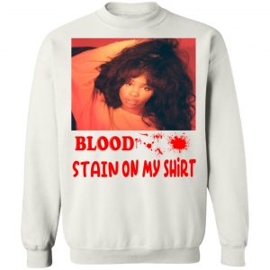 Blood Stain On My Shirt T-Shirts, Hoodies, Sweater 22
