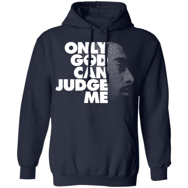 Tupac Only God Can Judge Me T-Shirts, Hoodies, Sweater 8