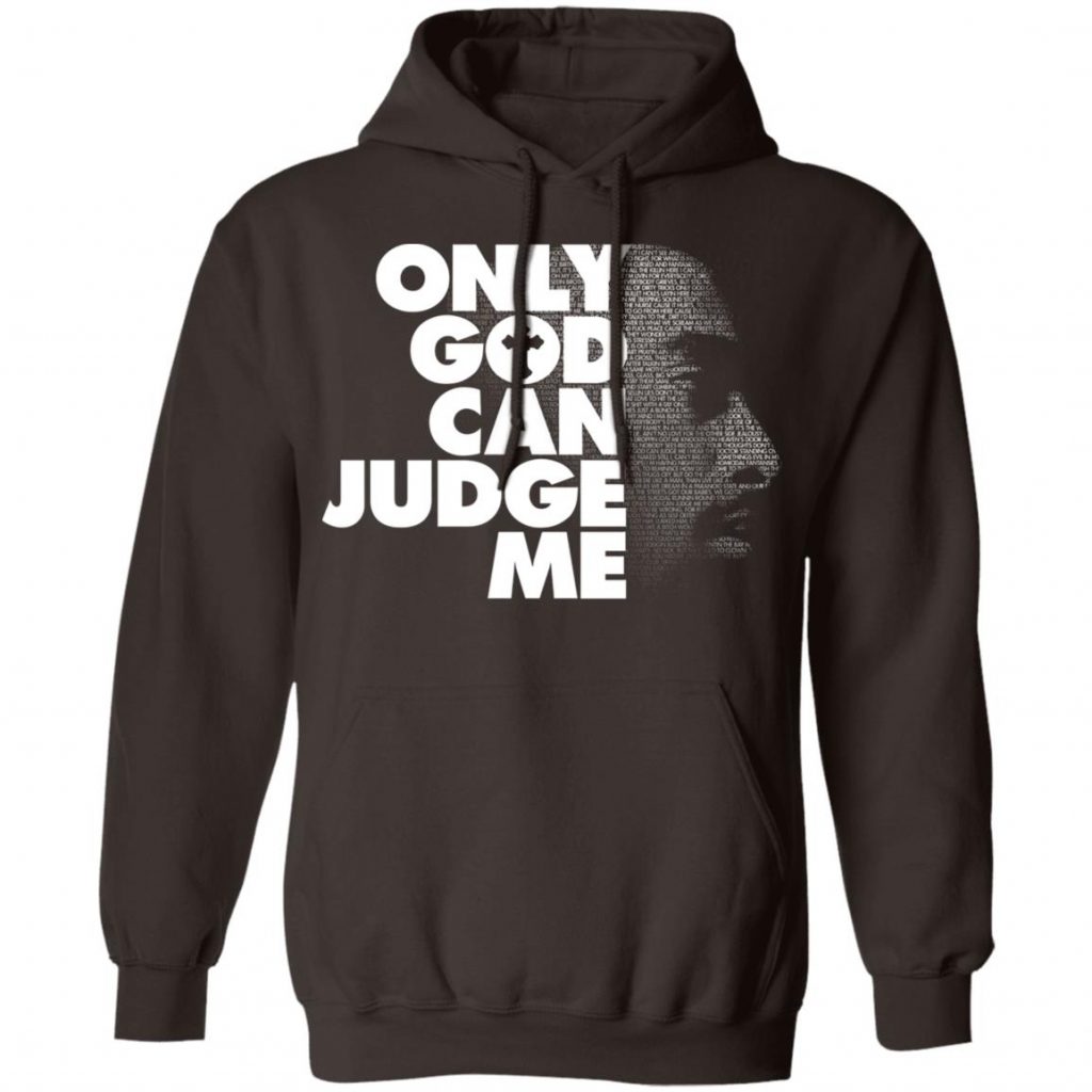 2pac only god can judge me hoodie