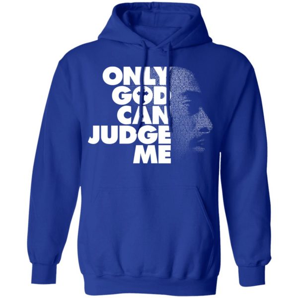 Tupac Only God Can Judge Me T-Shirts, Hoodies, Sweater 10