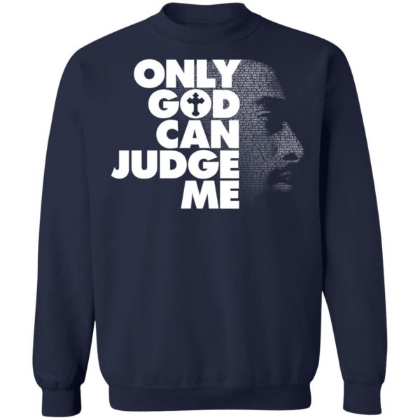 Tupac Only God Can Judge Me T-Shirts, Hoodies, Sweater 12