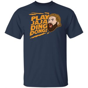 Play Jaja Ding Dong T-Shirts, Hoodies, Sweater 14