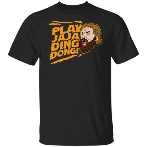 Play Jaja Ding Dong T-Shirts, Hoodies, Sweater