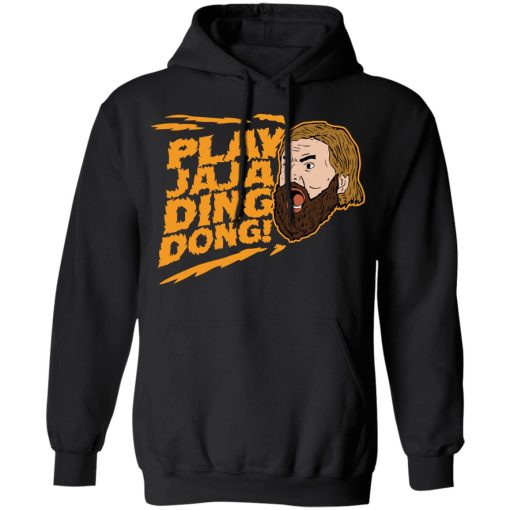 Play Jaja Ding Dong T-Shirts, Hoodies, Sweater - Image 7