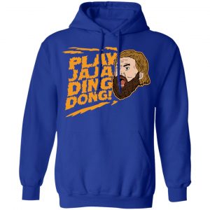 Play Jaja Ding Dong T-Shirts, Hoodies, Sweater 21
