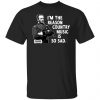 General Sherman I’m The Reason Country Music Is So Sad Funny T-Shirts, Hoodies, Sweater Apparel