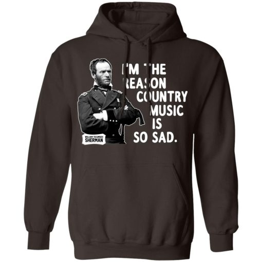 General Sherman I’m The Reason Country Music Is So Sad Funny T-Shirts, Hoodies, Sweater - Image 9