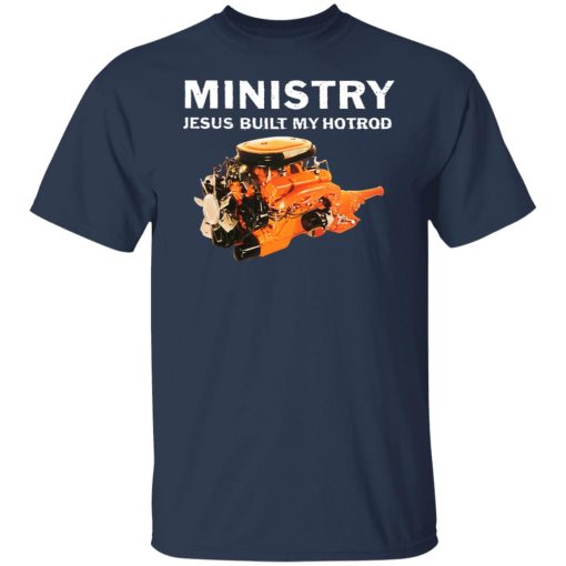 Ministry Jesus Built My Hotrod T-Shirts, Hoodies, Sweater - Image 3