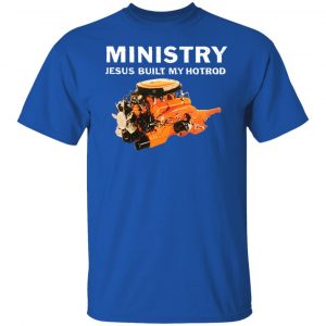 Ministry Jesus Built My Hotrod T-Shirts, Hoodies, Sweater 7