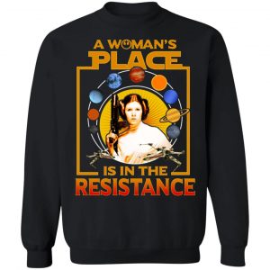 A Woman’s Place Is In The Resistance T-Shirts, Hoodies, Sweater 22