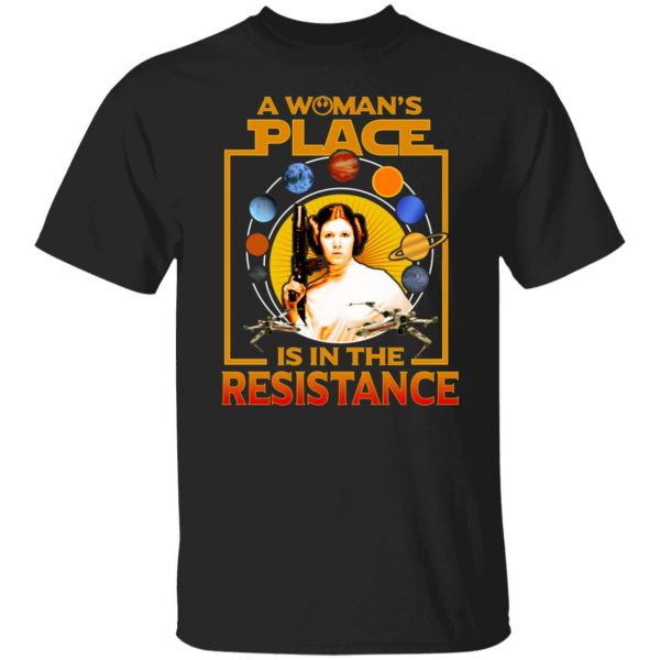 A Woman’s Place Is In The Resistance T-Shirts, Hoodies, Sweater 1