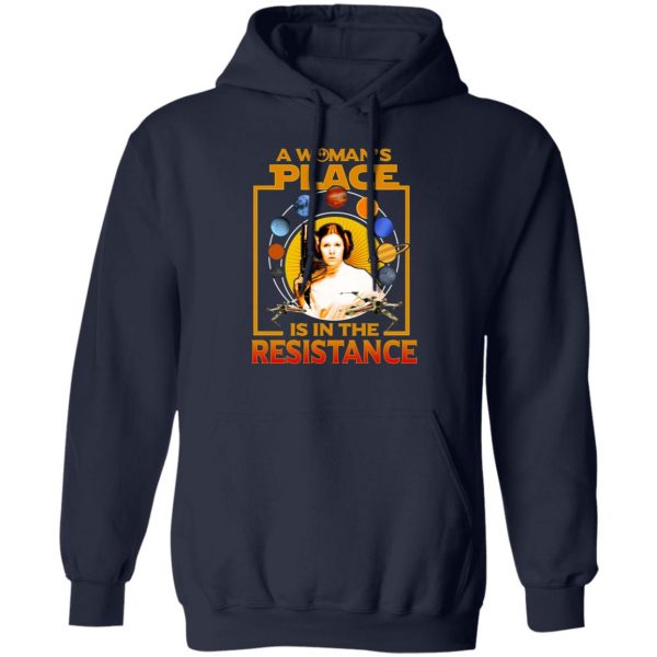 A Woman’s Place Is In The Resistance T-Shirts, Hoodies, Sweater 8
